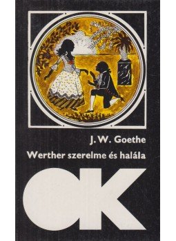 Johann Wolfgang Goethe - Werther szerelme és halála, Budapest 1986 antikvár könyv