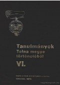 K. Balog János (szerk.) - Tanulmányok Tolna megye történetéből VI