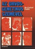 Dr. Czeizel Endre - Az orvos-genetikus szemével