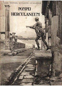 - Pompei Herculaneum - Die Toten Stadte Italiens (Holt városok Itáliában) - Pompei Herculaneum - Die Toten Stadte Italiens (Holt városok Itáliában), 1933 antikvár könyv