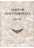 Dr. Kovács László - Magyar vasúttörténet 1846-2000
