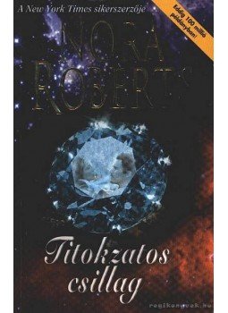 Roberts, Nora - Titokzatos csillag Roberts, Nora - Titokzatos csillag, Budapest 2005 antikvár könyv