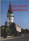 Szincsok György - Tótkomlós története és néprajza I-II.