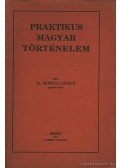 Dr. Erdélyi László - Praktikus magyar történelem