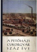 Dr. Fábián Károly;Hadartis Géza;Kövesházi István;Lovas Gyula;Törzsök István;Tömördi Máté - A petőházi cukorgyár száz éve