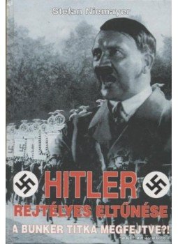Niemayer, Stefan - Hitler rejtélyes eltűnése Niemayer, Stefan - Hitler rejtélyes eltűnése, Budapest 0 antikvár könyv
