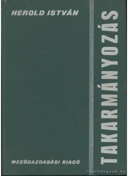 Herold István - Takarmányozás Herold István - Takarmányozás, Budapest 1977 antikvár könyv
