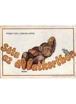 Tarbay Ede - Lendvai Antal - Séta az állatkertben Tarbay Ede - Lendvai Antal - Séta az állatkertben, Budapest 1983 antikvár könyv