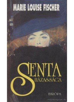 Fischer, Marie Louise - Senta házassága Fischer, Marie Louise - Senta házassága, Budapest 1997 antikvár könyv