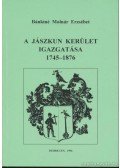 Bánkiné Molnár Erzsébet - A Jászkun kerület igazgatása 1745-1876