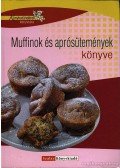 Halmos Monika,Nagy Elvira,Boda Zoltánné - Muffinok és aprósütemények könyve
