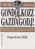 Hill, Napoleon - Gondolkozz és gazdagodj!