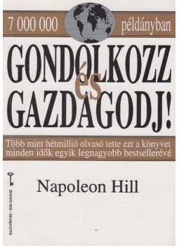Hill, Napoleon - Gondolkozz és gazdagodj! Hill, Napoleon - Gondolkozz és gazdagodj!, Budapest 1993 antikvár könyv