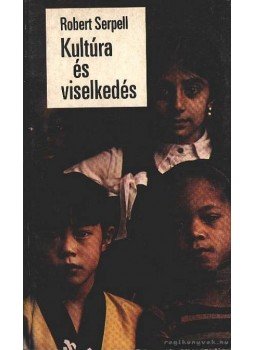 Serpell, Robert - Kultúra és viselkedés Serpell, Robert - Kultúra és viselkedés, Budapest 1981 antikvár könyv