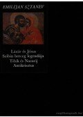 Sztanev, Emilijan - Lázár és Jézus / Szibin herceg legendája / Tihik és Nazarij / Antikrisztus