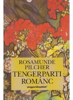 Rosamunde Pilcher - Tengerparti románc Rosamunde Pilcher - Tengerparti románc, Budapest 1995 antikvár könyv
