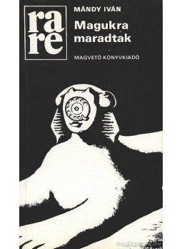 Mándy Iván - Magukra maradtak Mándy Iván - Magukra maradtak, Budapest 1986 antikvár könyv