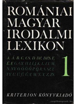 Balogh Edgár - Romániai magyar irodalmi lexikon 1. A-F, Bukarest 1981 antikvár könyv