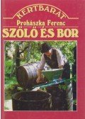 Prohászka Ferenc - Szőlő és bor