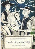Beecher-Stowe, Harriet - Tamás bátya kunyhója