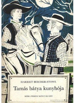 Beecher-Stowe, Harriet - Tamás bátya kunyhója Beecher-Stowe, Harriet - Tamás bátya kunyhója, Budapest 1988 antikvár könyv