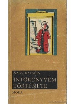 Nagy Katalin - Intőkönyvem története, Budapest 1974 antikvár könyv