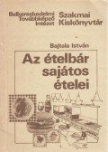 Bajtala István - Az ételbár sajátos ételei