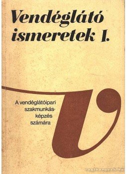 Hajdu Endre - Vendéglátó ismeretek I-II-III. kötet Hajdu Endre - Vendéglátó ismeretek I-II-III. kötet, Budapest 1985 antikvár könyv