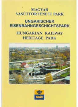 Holcsik Ferenc-Villányi György - Magyar vasúttörténeti park Holcsik Ferenc-Villányi György - Magyar vasúttörténeti park, Budapest 2002 antikvár könyv