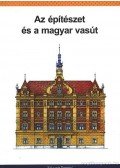 Kubinszky Mihály,Dr. Horváth Ferenc,Kiss Zsuzsanna,Vörös Tibor - Az építészet és a magyar vasút