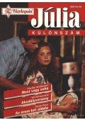 Kaye, Gayle,Halldorson, Phyllis,Whisenand,Val - Most vagy soha; Akadályverseny; Az érem két oldala - Júlia különszám 1996/5.