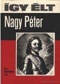 Niederhauser Emil - Így élt Nagy Péter