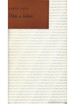 Barta Lajos - Öten a hóban Barta Lajos - Öten a hóban, Budapest 1978 antikvár könyv