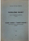 Klein Sándor,Farkas Katalin,Mihály Ildikó - Figyeljünk rájuk - Tanár leszek Tanár vagyok I.