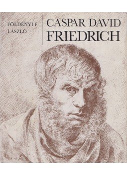 Földényi F. László - Caspar David Friedrich Földényi F. László - Caspar David Friedrich, Budapest 1986 antikvár könyv