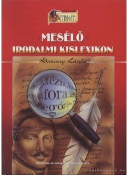 Devecsery László - Mesélő irodalmi kislexikon Devecsery László - Mesélő irodalmi kislexikon, Debrecen 2002 antikvár könyv