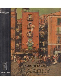 Passuth László - Nápoly Passuth László - Nápoly, Budapest 1972 antikvár könyv