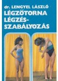 Lengyel László - Légzőtorna - légzésszabályozás