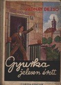 Vadnay Dezső - Gyurka jelesen érett