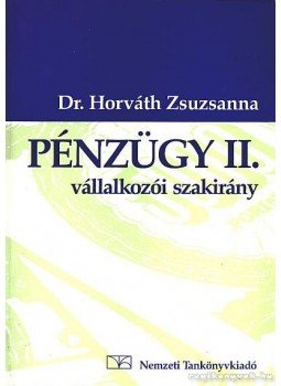 Horváth Zsuzsanna dr. - Pénzügy II. Horváth Zsuzsanna dr. - Pénzügy II., Budapest 1999 antikvár könyv