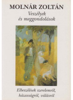 Molnár Zoltán - Veszélyek és meggondolások Molnár Zoltán - Veszélyek és meggondolások, Budapest 1995 antikvár könyv