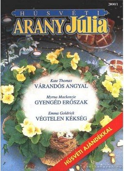 Goldrick, Emma, Thomas, Kate, Mackenzie, Myrna - Húsvéti Arany Júlia 2000/1., Budapest 2000 antikvár könyv