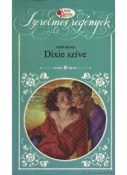 Hoag, Tami - Dixie szíve Hoag, Tami - Dixie szíve, Budapest 1995 antikvár könyv