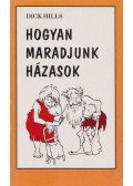 Hills, Dick - Hogyan maradjunk házasok