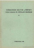 Németh Péter - Nyíregyházi szlovák (tirpák) nyelvjárási és néprajzi emlékek III.