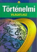 Bardócz Lászlóné,Bárkainé Neményi Márta,Bősze Lajos,Brezsnyánszky Károlyné,Chabada Gyuláné,Dobos András,Egyed Imréné,Erdőhegyi Zsuzsanna,Hidas Gábor (szerk.),Hegedűs Béláné - Történelmi világatlasz