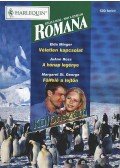 Ross, JoAnn,Minger, Elda,George, Margaret St. - Véletlen kapcsolat - A hónap legénye - Fölfelé a lejtőn - Romana különszám 2000/6.