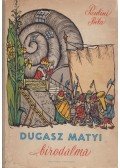 Paulini Béla - Dugasz Matyi birodalma