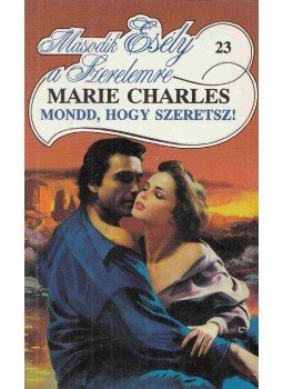 Charles, Marie - Mondd, hogy szeretsz! Charles, Marie - Mondd, hogy szeretsz!, Budapest 1992 antikvár könyv