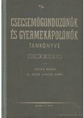László Magda,Dr. Péter (Pikler) Emmy - Csecsemőgondozónők és gyermekápolónők tankönyve III. kötet